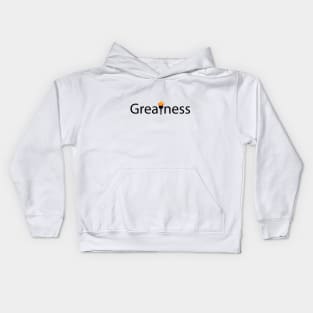 Greatness typographic logo design Kids Hoodie